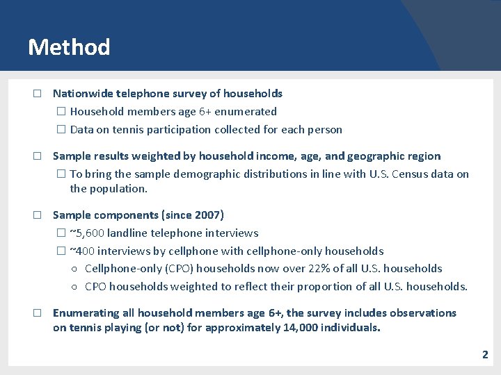 Method � Nationwide telephone survey of households � Household members age 6+ enumerated �