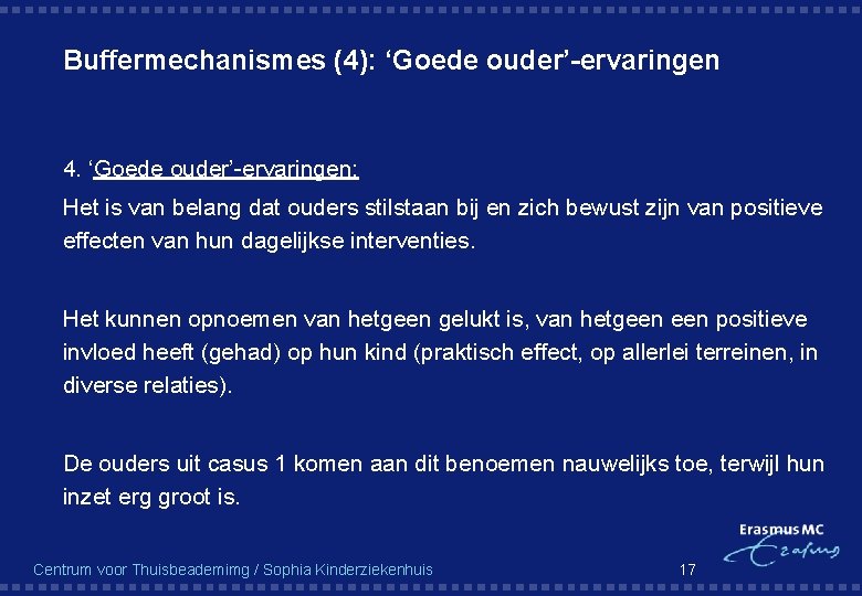 Buffermechanismes (4): ‘Goede ouder’-ervaringen § 4. ‘Goede ouder’-ervaringen: § Het is van belang dat