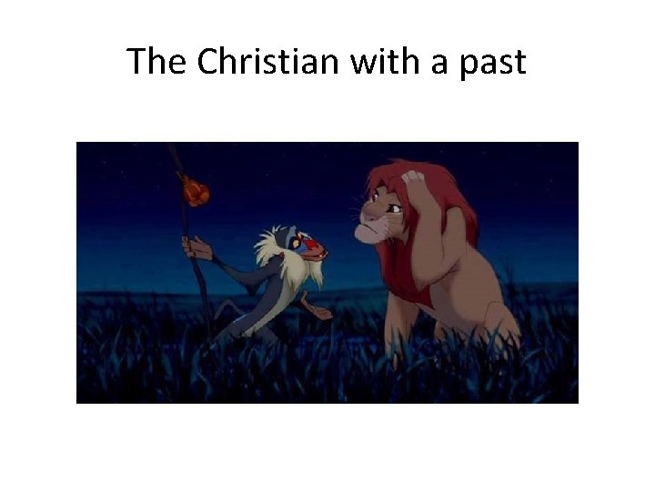 The Christian with a past 