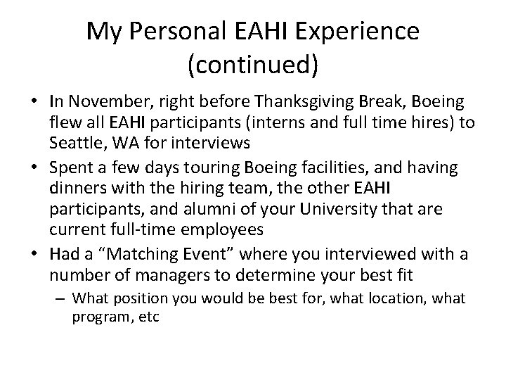 My Personal EAHI Experience (continued) • In November, right before Thanksgiving Break, Boeing flew