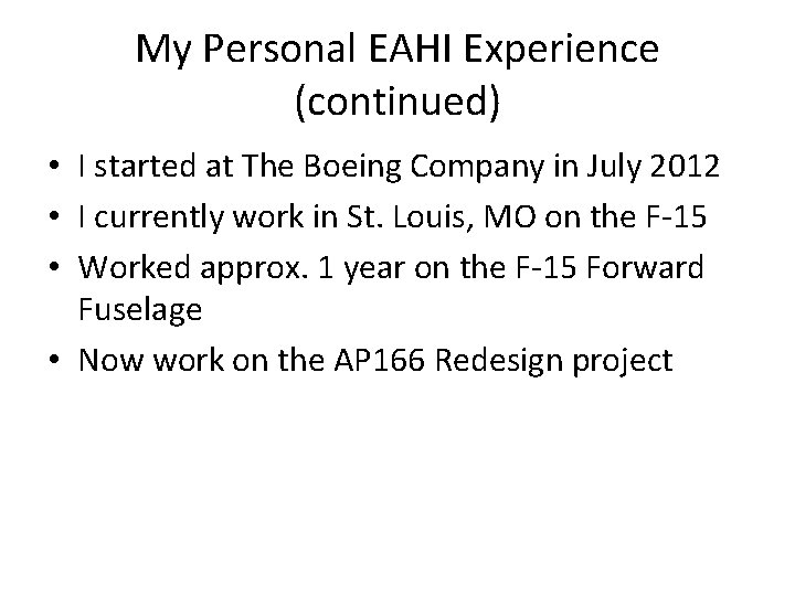 My Personal EAHI Experience (continued) • I started at The Boeing Company in July