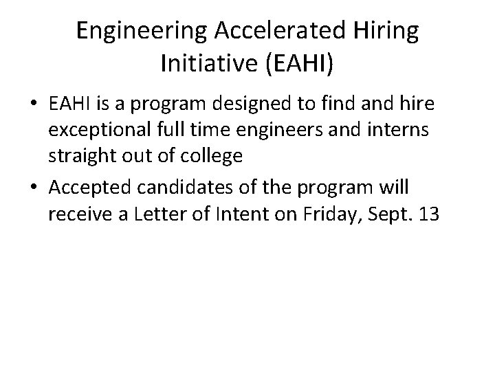 Engineering Accelerated Hiring Initiative (EAHI) • EAHI is a program designed to find and