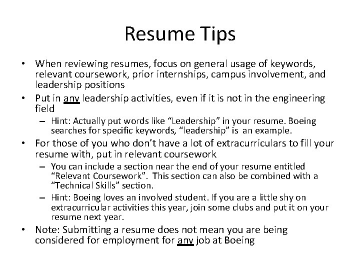 Resume Tips • When reviewing resumes, focus on general usage of keywords, relevant coursework,