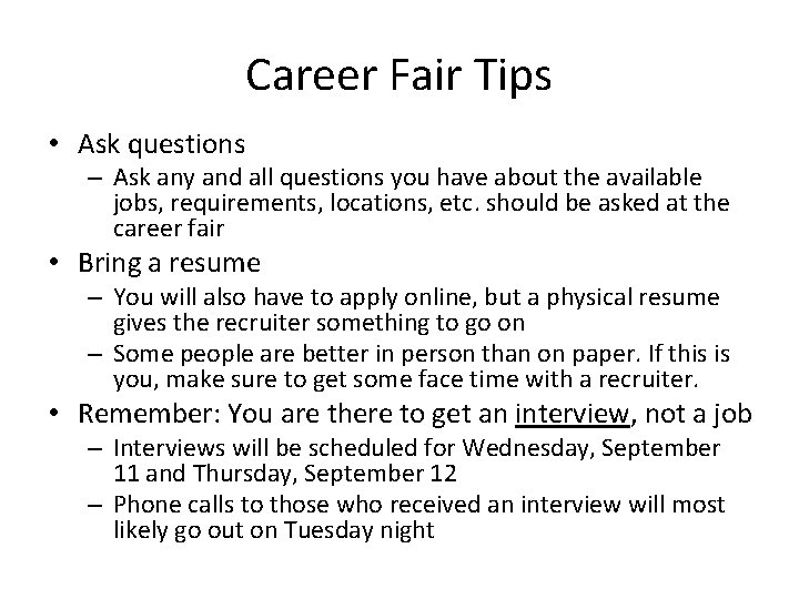 Career Fair Tips • Ask questions – Ask any and all questions you have