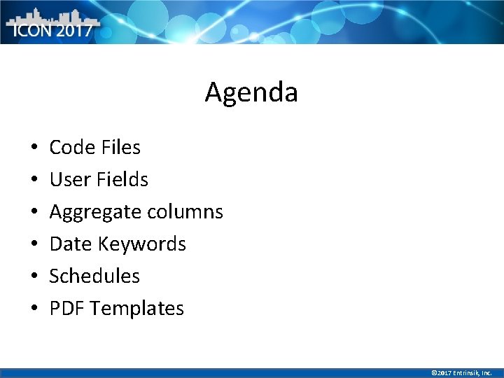 Agenda • • • Code Files User Fields Aggregate columns Date Keywords Schedules PDF
