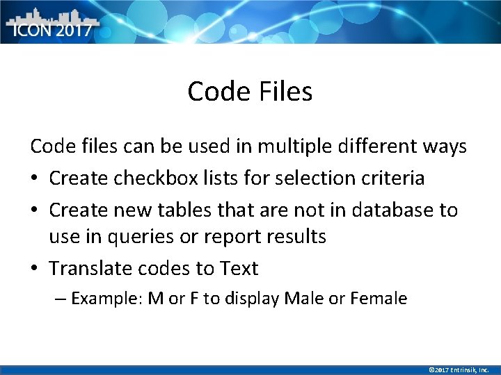 Code Files Code files can be used in multiple different ways • Create checkbox
