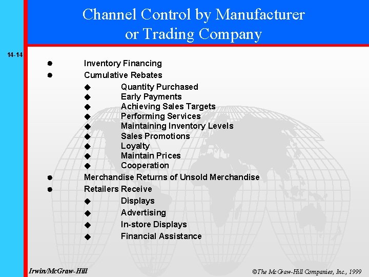 Channel Control by Manufacturer or Trading Company 14 -14 Inventory Financing Cumulative Rebates Quantity