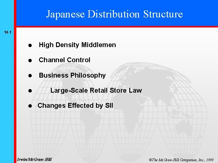 Japanese Distribution Structure 14 -1 High Density Middlemen Channel Control Business Philosophy Large-Scale Retail