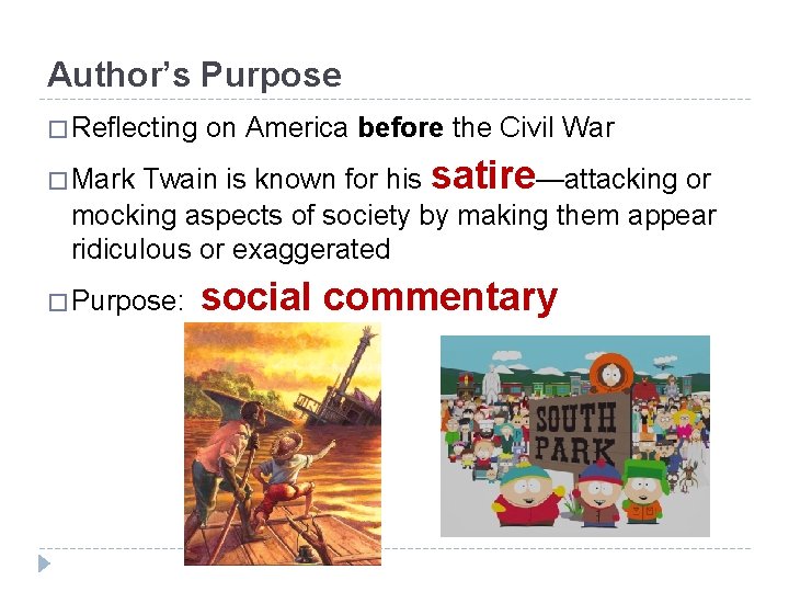 Author’s Purpose � Reflecting on America before the Civil War Twain is known for