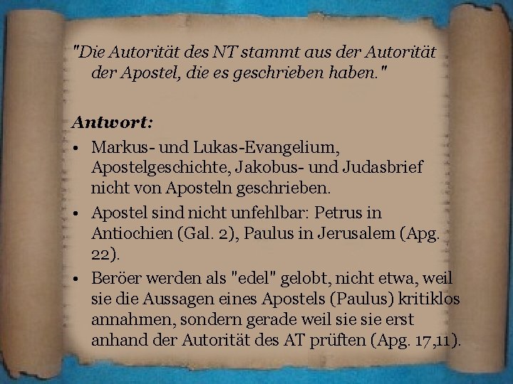 "Die Autorität des NT stammt aus der Autorität der Apostel, die es geschrieben haben.