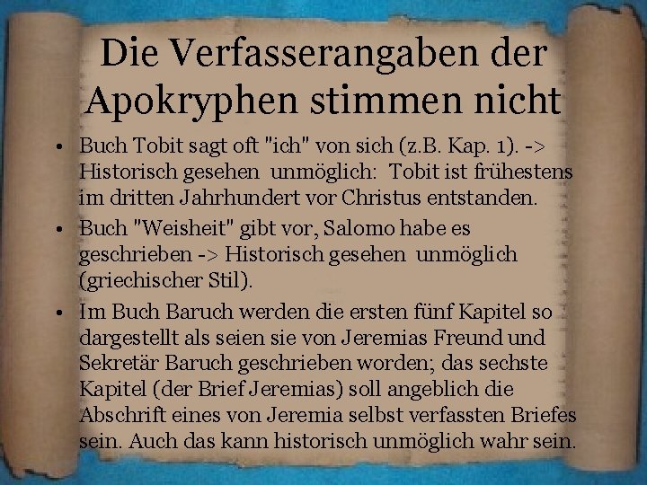 Die Verfasserangaben der Apokryphen stimmen nicht • Buch Tobit sagt oft "ich" von sich