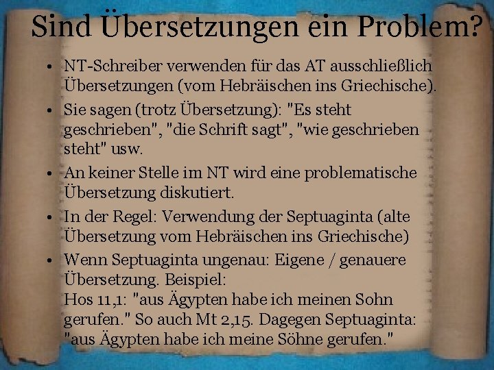 Sind Übersetzungen ein Problem? • NT-Schreiber verwenden für das AT ausschließlich Übersetzungen (vom Hebräischen