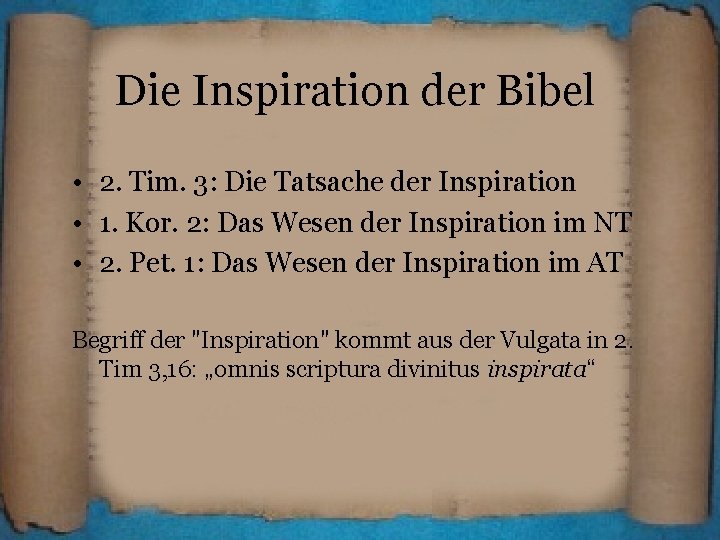 Die Inspiration der Bibel • 2. Tim. 3: Die Tatsache der Inspiration • 1.