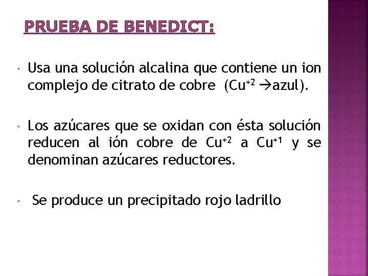 PRUEBA DE BENEDICT: Usa una solución alcalina que contiene un ion complejo de citrato