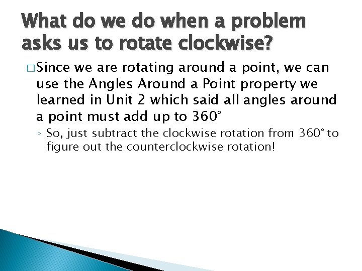 What do we do when a problem asks us to rotate clockwise? � Since