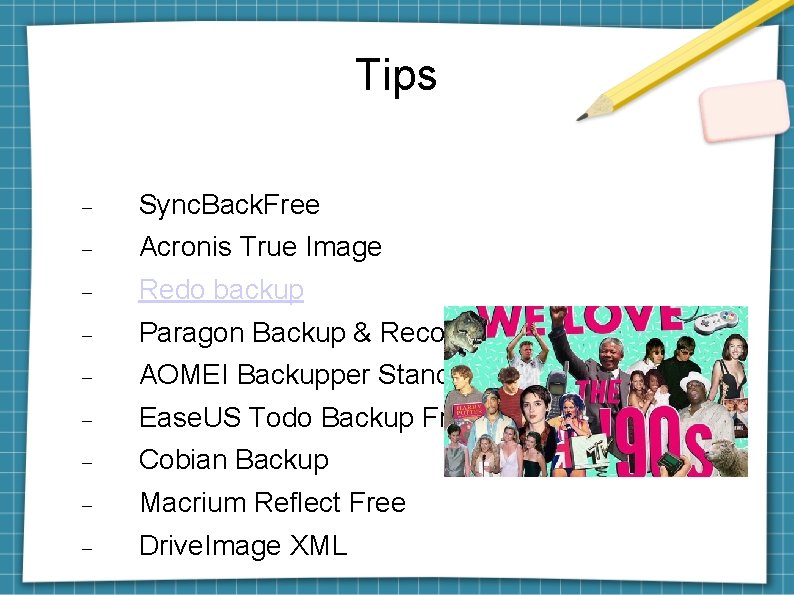 Tips Sync. Back. Free Acronis True Image Redo backup Paragon Backup & Recovery Free