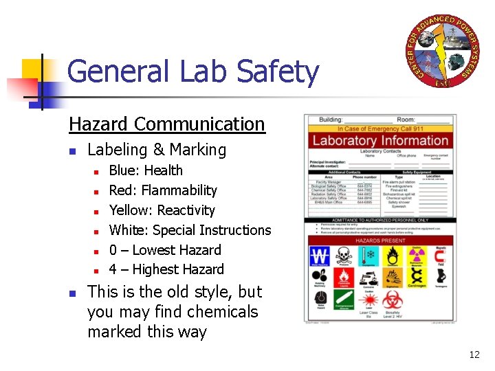 General Lab Safety Hazard Communication n Labeling & Marking n n n n Blue: