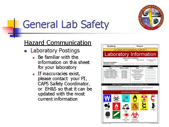 General Lab Safety Hazard Communication n Laboratory Postings n n Be familiar with the