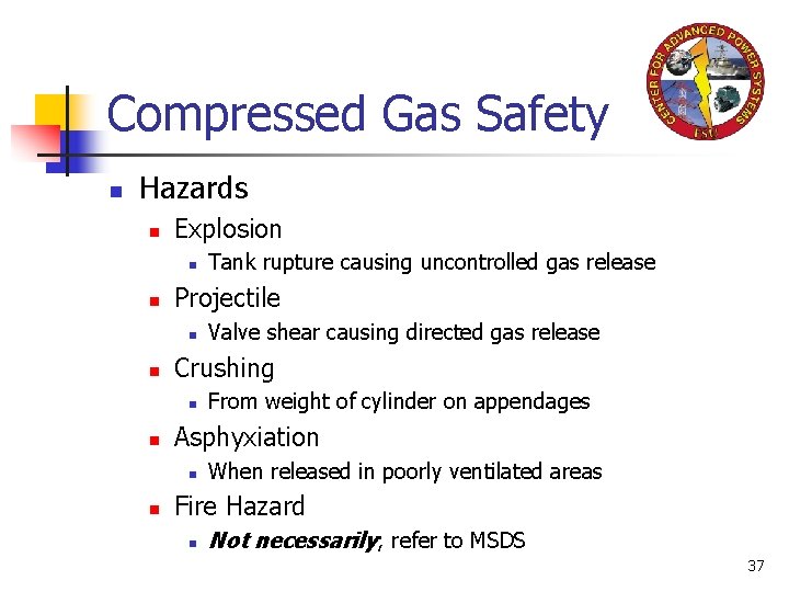 Compressed Gas Safety n Hazards n Explosion n n Projectile n n From weight