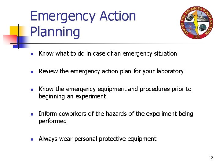 Emergency Action Planning n Know what to do in case of an emergency situation