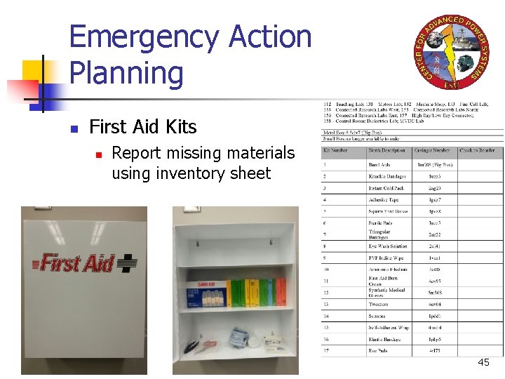 Emergency Action Planning n First Aid Kits n Report missing materials using inventory sheet