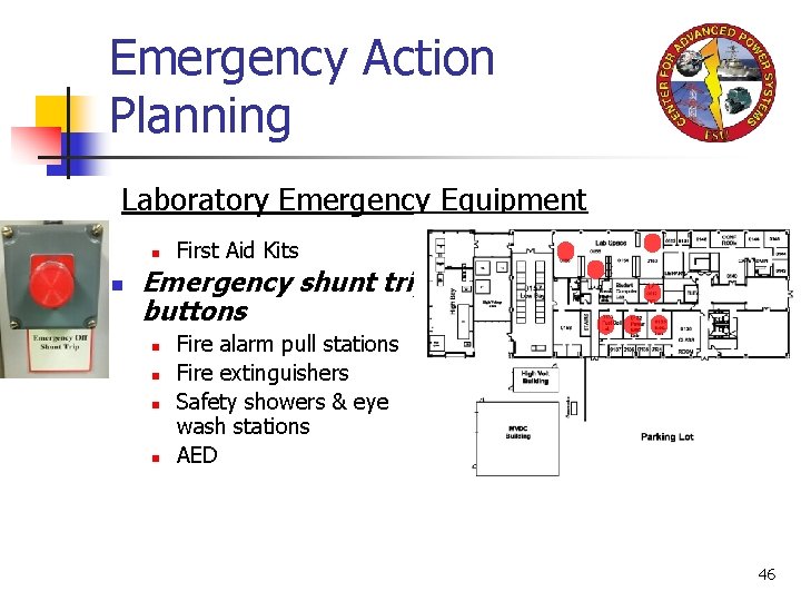 Emergency Action Planning Laboratory Emergency Equipment n n First Aid Kits Emergency shunt trip