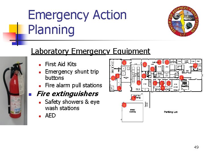 Emergency Action Planning Laboratory Emergency Equipment n n First Aid Kits Emergency shunt trip