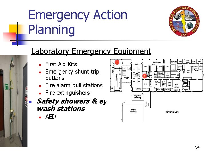 Emergency Action Planning Laboratory Emergency Equipment n n n First Aid Kits Emergency shunt