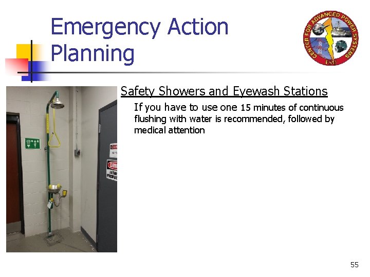 Emergency Action Planning Safety Showers and Eyewash Stations If you have to use one