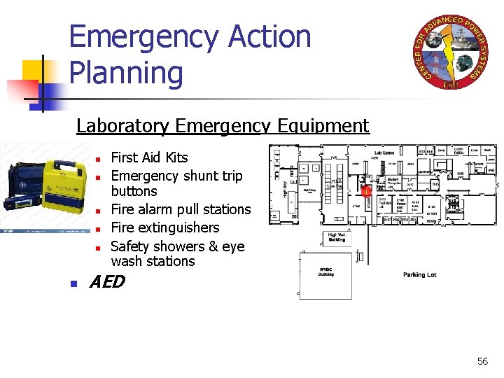 Emergency Action Planning Laboratory Emergency Equipment n n n First Aid Kits Emergency shunt