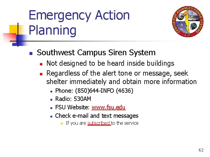 Emergency Action Planning n Southwest Campus Siren System n n Not designed to be