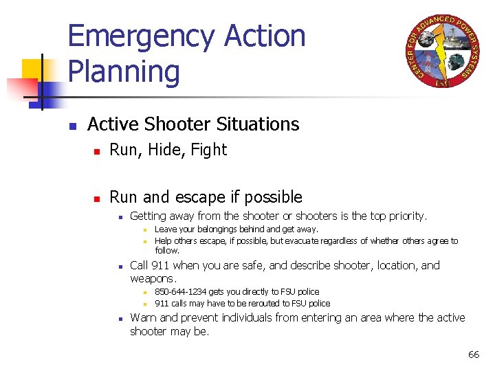 Emergency Action Planning n Active Shooter Situations n Run, Hide, Fight n Run and