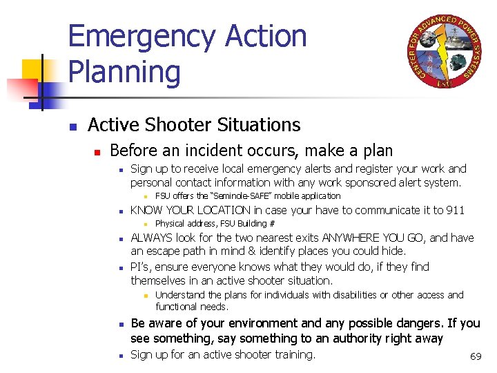 Emergency Action Planning n Active Shooter Situations n Before an incident occurs, make a