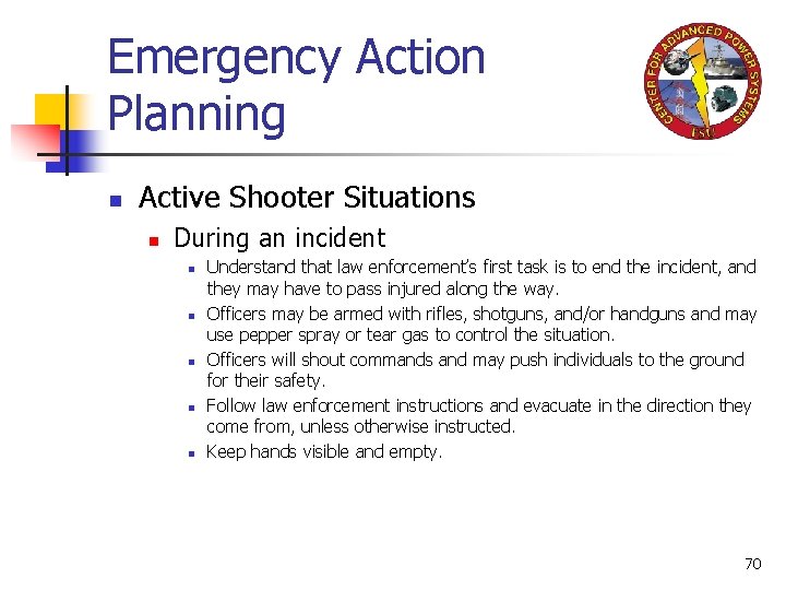 Emergency Action Planning n Active Shooter Situations n During an incident n n n