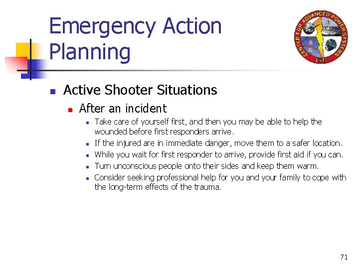 Emergency Action Planning n Active Shooter Situations n After an incident n n n