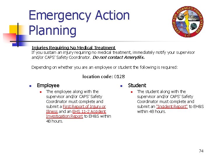 Emergency Action Planning Injuries Requiring No Medical Treatment If you sustain an injury requiring