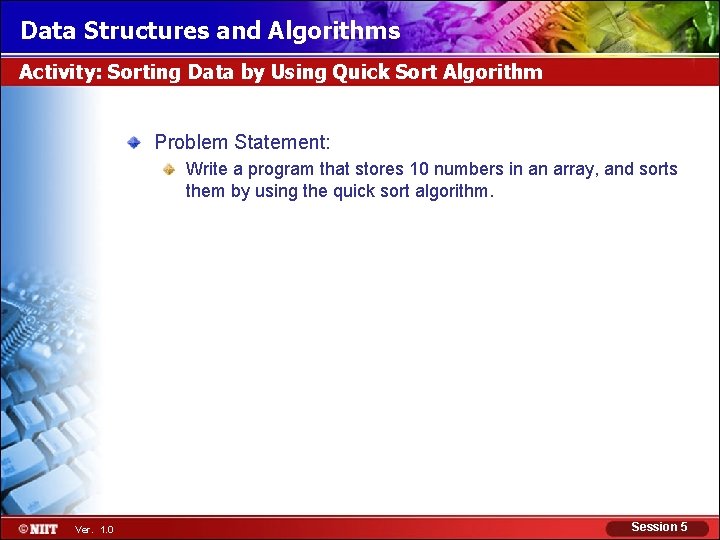 Data Structures and Algorithms Activity: Sorting Data by Using Quick Sort Algorithm Problem Statement: