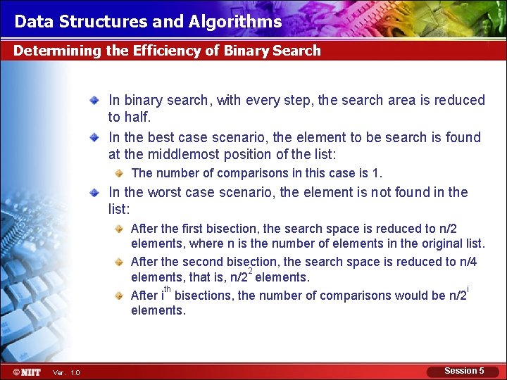 Data Structures and Algorithms Determining the Efficiency of Binary Search In binary search, with
