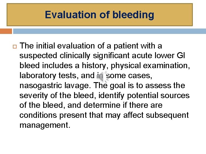 Evaluation of bleeding The initial evaluation of a patient with a suspected clinically significant