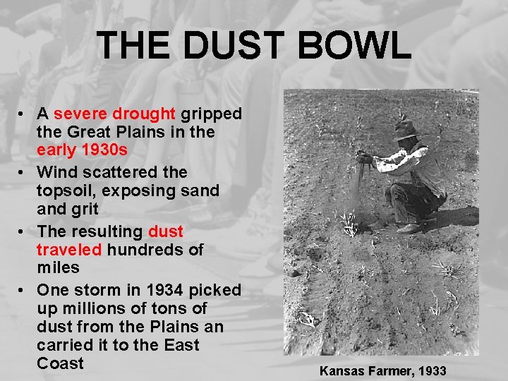 THE DUST BOWL • A severe drought gripped the Great Plains in the early