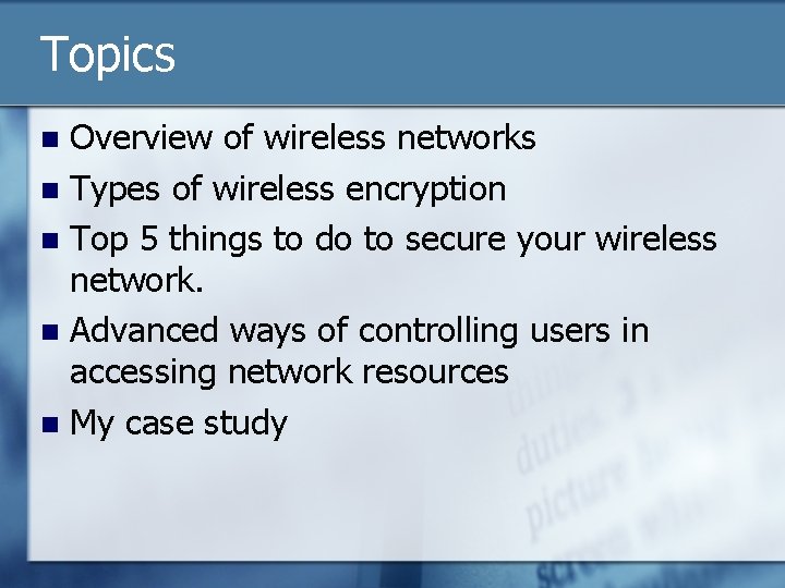 Topics Overview of wireless networks n Types of wireless encryption n Top 5 things