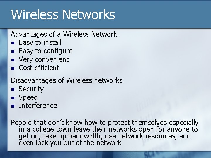 Wireless Networks Advantages of a Wireless Network. n Easy to install n Easy to