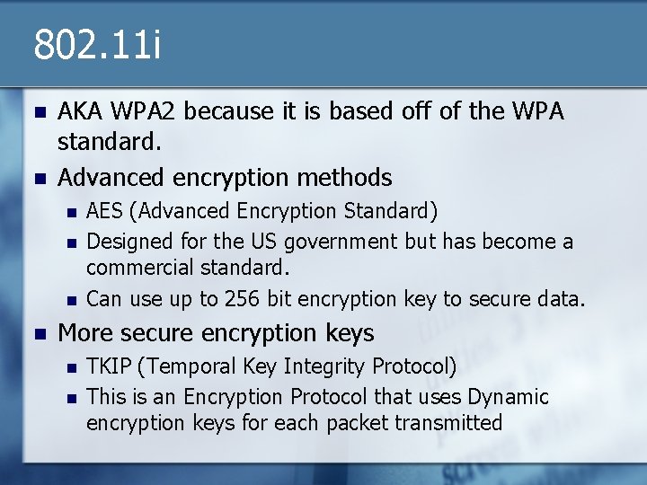 802. 11 i n n AKA WPA 2 because it is based off of