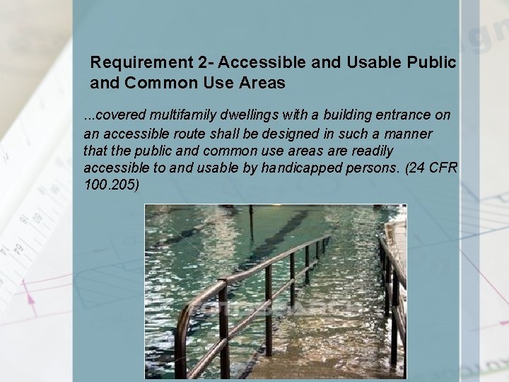 Requirement 2 - Accessible and Usable Public and Common Use Areas. . . covered
