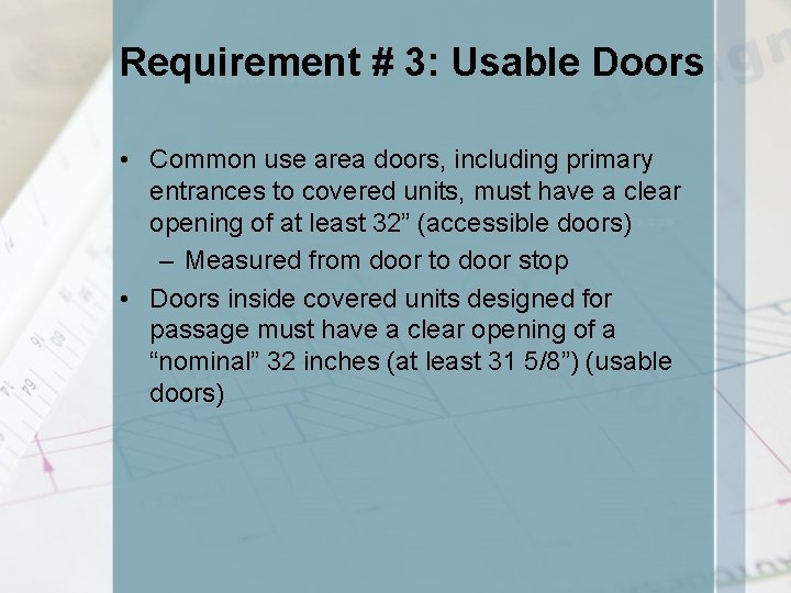 Requirement # 3: Usable Doors • Common use area doors, including primary entrances to