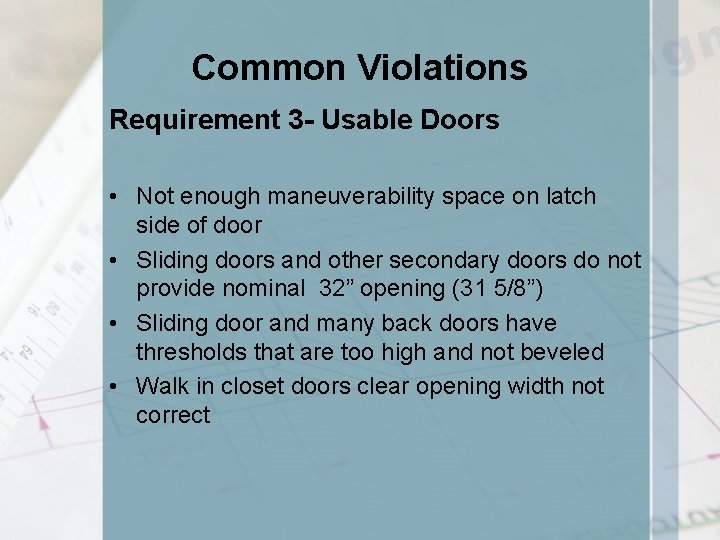 Common Violations Requirement 3 - Usable Doors • Not enough maneuverability space on latch