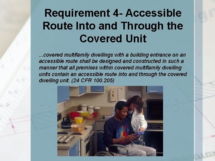 Requirement 4 - Accessible Route Into and Through the Covered Unit. . . covered