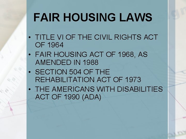 FAIR HOUSING LAWS • TITLE VI OF THE CIVIL RIGHTS ACT OF 1964 •