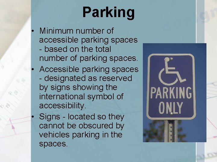 Parking • Minimum number of accessible parking spaces - based on the total number
