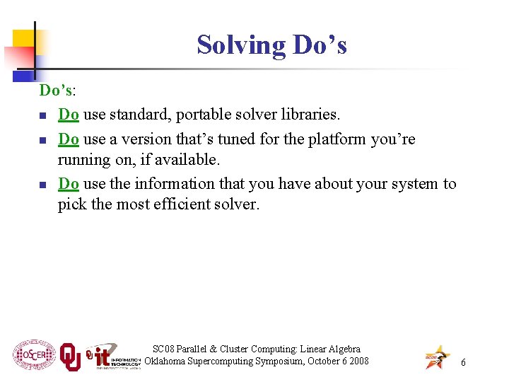 Solving Do’s: n Do use standard, portable solver libraries. n Do use a version